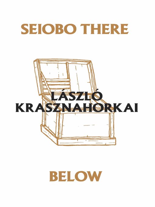 Title details for Seiobo There Below by László Krasznahorkai - Wait list
